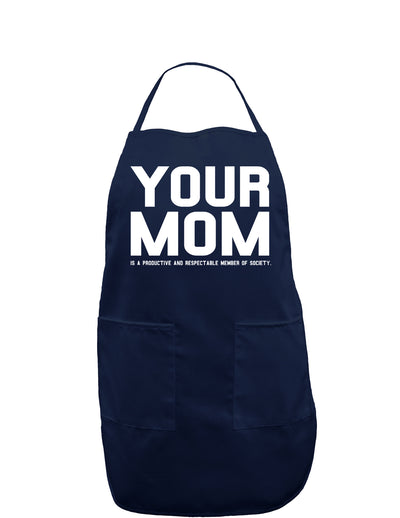 Your Mom is Respectable Dark Adult Apron-Bib Apron-TooLoud-Navy-One-Size-Davson Sales