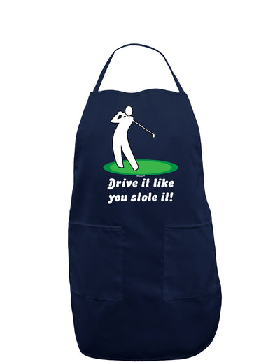 Drive It Like You Stole It Dark Adult Apron-Bib Apron-TooLoud-Navy-One-Size-Davson Sales