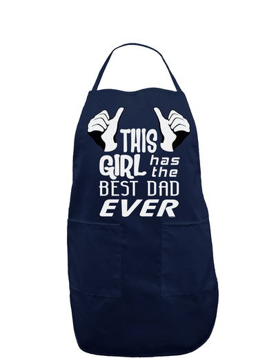 This Girl Has The Best Dad Ever Dark Adult Apron-Bib Apron-TooLoud-Navy-One-Size-Davson Sales