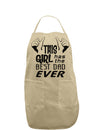 This Girl Has The Best Dad Ever Adult Apron-Bib Apron-TooLoud-Khaki-One-Size-Davson Sales