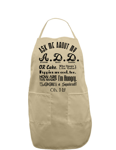 Ask Me About My A.D.D. Adult Apron-Bib Apron-TooLoud-Khaki-One-Size-Davson Sales