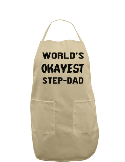 World's Okayest Step-Dad Adult Apron-Bib Apron-TooLoud-Khaki-One-Size-Davson Sales