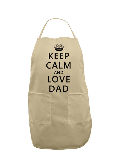 Keep Calm and Love Dad Adult Apron-Bib Apron-TooLoud-Khaki-One-Size-Davson Sales