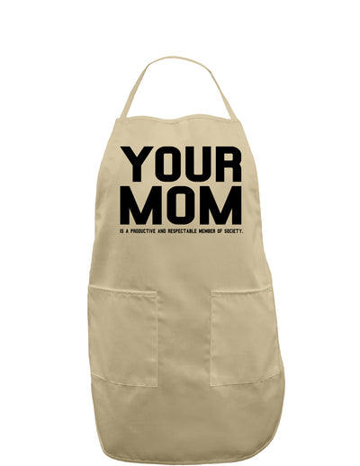 Your Mom is Respectable Adult Apron-Bib Apron-TooLoud-Khaki-One-Size-Davson Sales