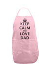 Keep Calm and Love Dad Adult Apron-Bib Apron-TooLoud-Light-Pink-One-Size-Davson Sales