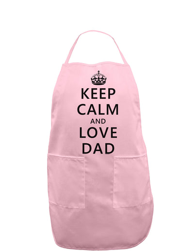 Keep Calm and Love Dad Adult Apron-Bib Apron-TooLoud-Light-Pink-One-Size-Davson Sales