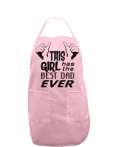 This Girl Has The Best Dad Ever Adult Apron-Bib Apron-TooLoud-Light-Pink-One-Size-Davson Sales