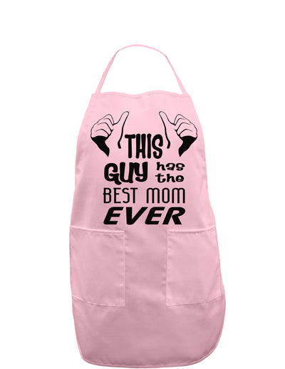 This Guy Has the Best Mom Ever Adult Apron-Bib Apron-TooLoud-Light-Pink-One-Size-Davson Sales