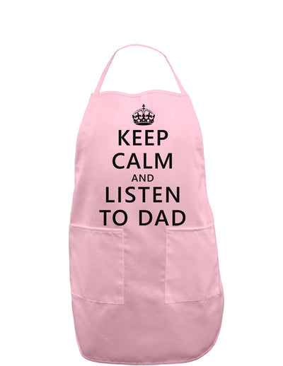 Keep Calm and Listen to Dad Adult Apron-Bib Apron-TooLoud-Light-Pink-One-Size-Davson Sales