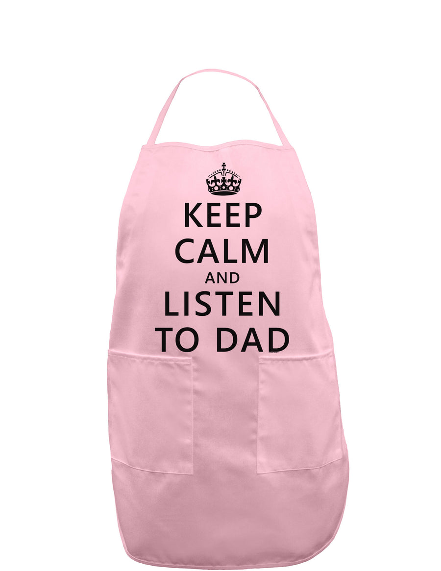 Keep Calm and Listen to Dad Adult Apron-Bib Apron-TooLoud-White-One-Size-Davson Sales