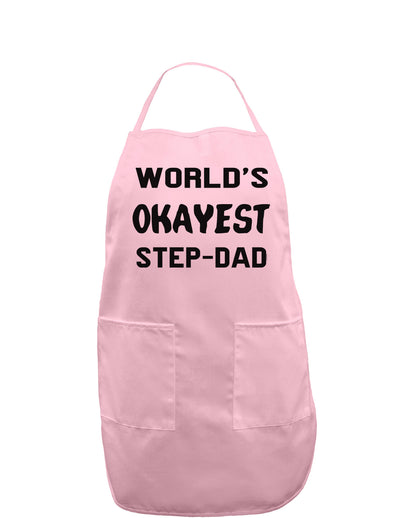 World's Okayest Step-Dad Adult Apron-Bib Apron-TooLoud-Light-Pink-One-Size-Davson Sales