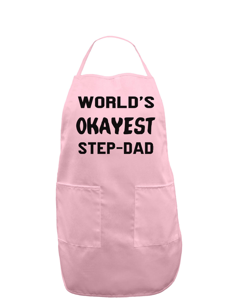 World's Okayest Step-Dad Adult Apron-Bib Apron-TooLoud-White-One-Size-Davson Sales