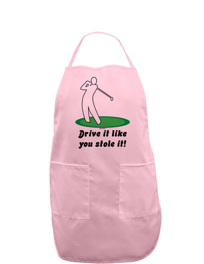 Drive It Like You Stole It Adult Apron-Bib Apron-TooLoud-Light-Pink-One-Size-Davson Sales