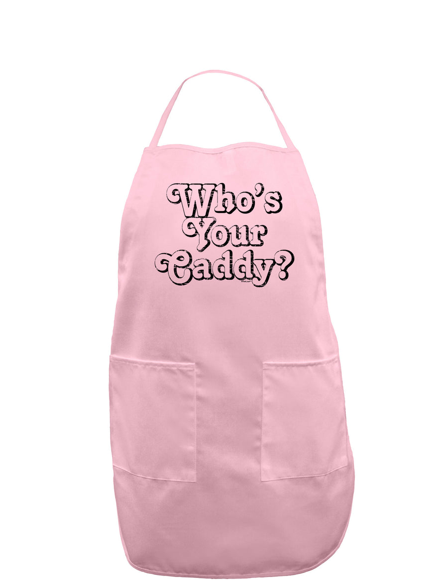 Who's Your Caddy Adult Apron-Bib Apron-TooLoud-White-One-Size-Davson Sales