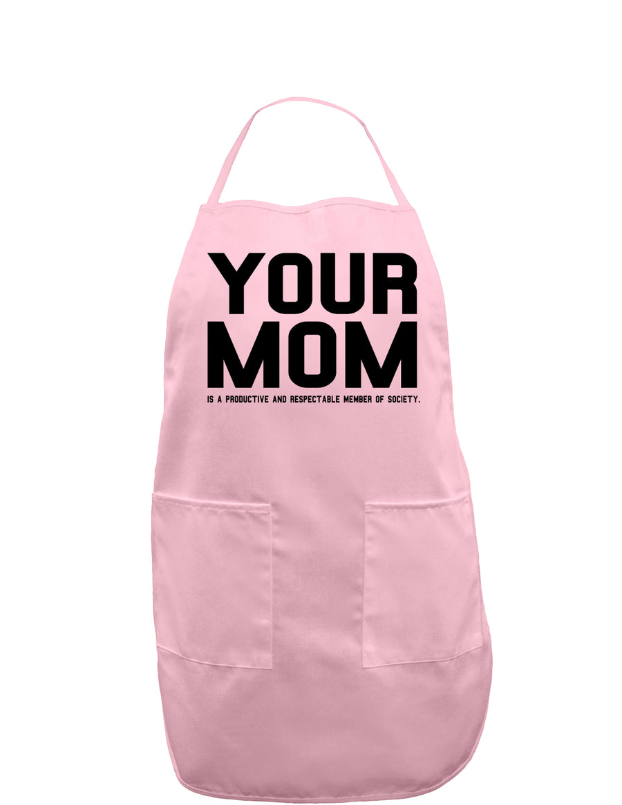 Your Mom is Respectable Adult Apron-Bib Apron-TooLoud-White-One-Size-Davson Sales