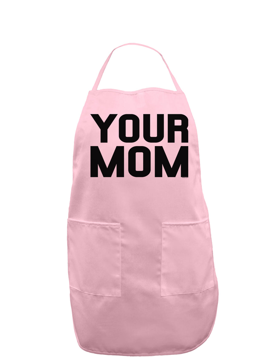 Your Mom Adult Apron-Bib Apron-TooLoud-White-One-Size-Davson Sales