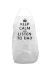 Keep Calm and Listen to Dad Adult Apron-Bib Apron-TooLoud-White-One-Size-Davson Sales