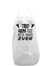 This Guy Has the Best Mom Ever Adult Apron-Bib Apron-TooLoud-White-One-Size-Davson Sales