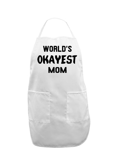 World's Okayest Mom Adult Apron-Bib Apron-TooLoud-White-One-Size-Davson Sales