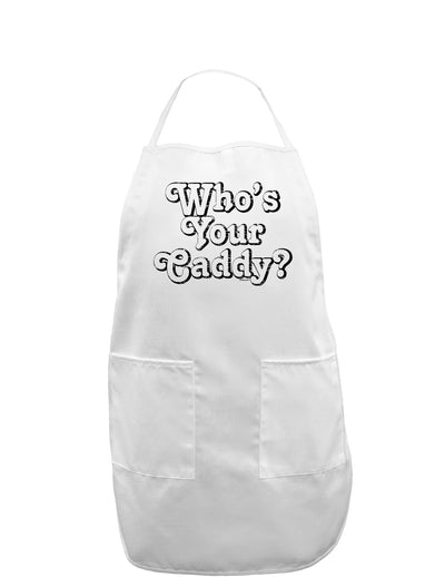 Who's Your Caddy Adult Apron-Bib Apron-TooLoud-White-One-Size-Davson Sales