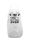 This Lady is the Best Mom Ever Adult Apron-Bib Apron-TooLoud-White-One-Size-Davson Sales