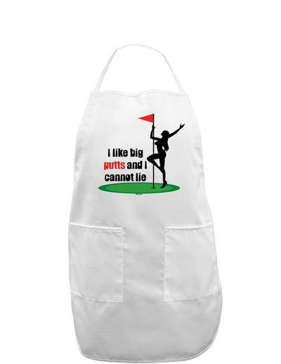 I like big putts and I cannot lie Adult Apron-Bib Apron-TooLoud-White-One-Size-Davson Sales