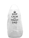 Keep Calm and Trust Dad Adult Apron-Bib Apron-TooLoud-White-One-Size-Davson Sales