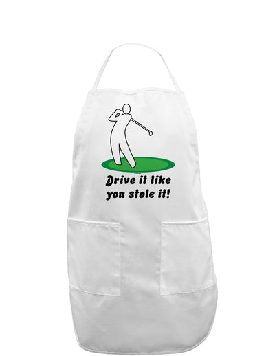 Drive It Like You Stole It Adult Apron-Bib Apron-TooLoud-White-One-Size-Davson Sales