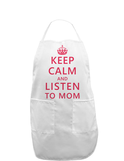 Keep Calm and Listen To Mom Adult Apron-Bib Apron-TooLoud-White-One-Size-Davson Sales