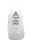 Keep Calm and Love Dad Adult Apron-Bib Apron-TooLoud-White-One-Size-Davson Sales