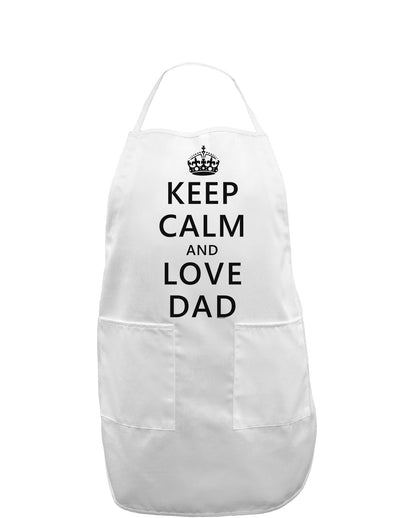 Keep Calm and Love Dad Adult Apron-Bib Apron-TooLoud-White-One-Size-Davson Sales