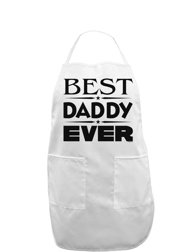 Best Daddy Ever Adult Apron-Bib Apron-TooLoud-White-One-Size-Davson Sales