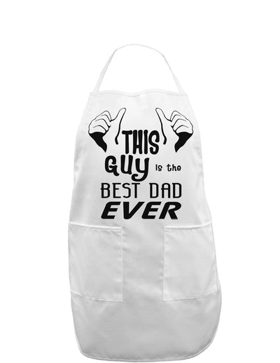 This Guy Best Dad Ever Adult Apron-Bib Apron-TooLoud-White-One-Size-Davson Sales