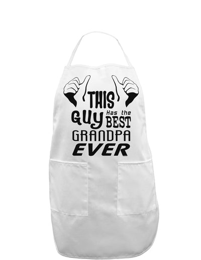 This Guy Has The Best Grandpa Ever Adult Apron-Bib Apron-TooLoud-White-One-Size-Davson Sales