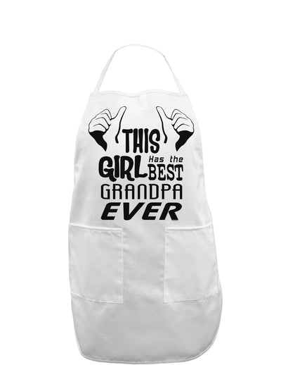 This Girl Has The Best Grandpa Ever Adult Apron-Bib Apron-TooLoud-White-One-Size-Davson Sales