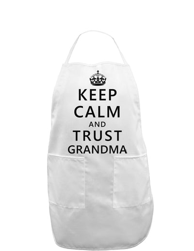 Keep Calm and Trust Grandma Adult Apron-Bib Apron-TooLoud-White-One-Size-Davson Sales