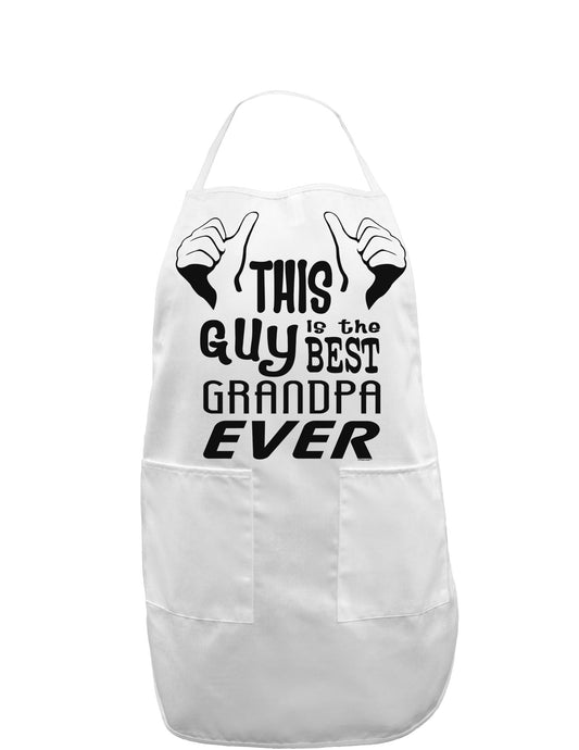 This Guy Best Grandpa Ever Adult Apron-Bib Apron-TooLoud-White-One-Size-Davson Sales