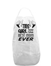 This Girl Has the Best Mom Ever Adult Apron-Bib Apron-TooLoud-White-One-Size-Davson Sales