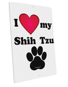 I Heart My Shih Tzu Large Aluminum Sign 12 x 18&#x22; - Portrait by TooLoud-TooLoud-12x18"-Davson Sales