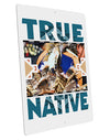 True Native American Large Aluminum Sign 12 x 18&#x22; - Portrait-Aluminum Sign-TooLoud-12x18"-Davson Sales