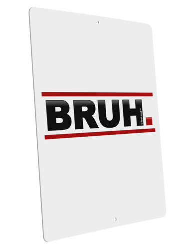 Bruh Text Only Large Aluminum Sign 12 x 18&#x22; - Portrait-Aluminum Sign-TooLoud-12x18"-Davson Sales