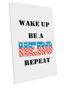 Wake Up Be A Hero Repeat Large Aluminum Sign 12 x 18&#x22; - Portrait by TooLoud-TooLoud-12x18"-Davson Sales