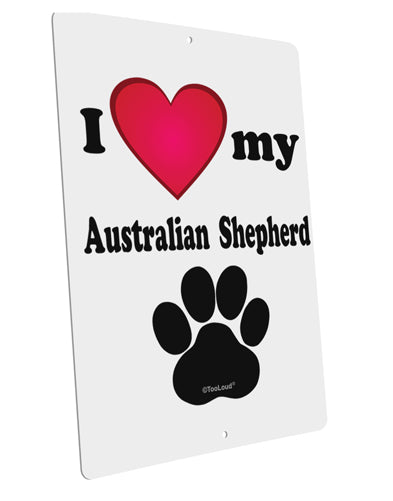 I Heart My Australian Shepherd Large Aluminum Sign 12 x 18&#x22; - Portrait by TooLoud-TooLoud-12x18"-Davson Sales