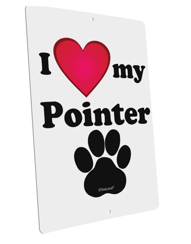 I Heart My Pointer Large Aluminum Sign 12 x 18&#x22; - Portrait by TooLoud-TooLoud-12x18"-Davson Sales