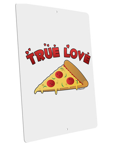 TooLoud True Love - Pizza Large Aluminum Sign 12 x 18&#x22; - Portrait-TooLoud-12x18"-Davson Sales