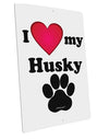 I Heart My Husky Large Aluminum Sign 12 x 18&#x22; - Portrait by TooLoud-TooLoud-12x18"-Davson Sales