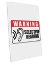 Warning Selective Hearing Funny Large Aluminum Sign 12 x 18&#x22; - Portrait by TooLoud-TooLoud-12x18"-Davson Sales