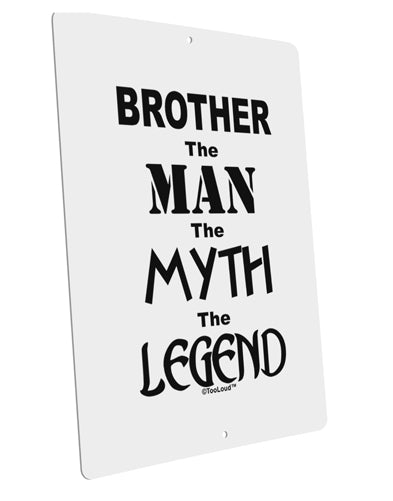 Brother The Man The Myth The Legend Large Aluminum Sign 12 x 18&#x22; - Portrait by TooLoud-TooLoud-12x18"-Davson Sales