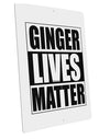 Ginger Lives Matter Large Aluminum Sign 12 x 18&#x22; - Portrait by TooLoud-TooLoud-12x18"-Davson Sales