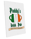 Paddy's Irish Pub Large Aluminum Sign 12 x 18&#x22; - Portrait by TooLoud-Posters, Prints, & Visual Artwork-TooLoud-12x18"-Davson Sales